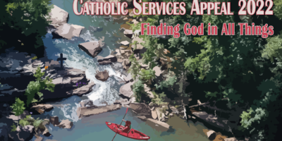 Catholic Services Appeal 2022: Finding God in All Things